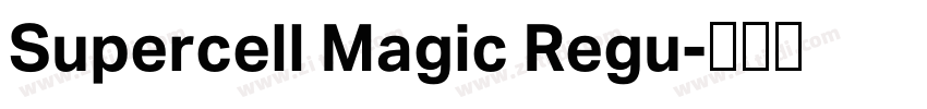 Supercell Magic Regu字体转换 Supercell Magic Regu字体转换